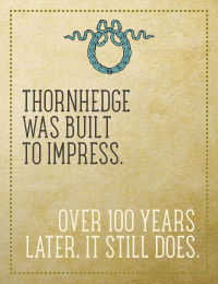 Thornhedge was built to impress. Over 100 years later, it still does.